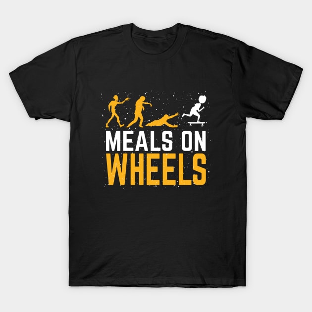 Meals on Wheels T-Shirt by VANARTEE